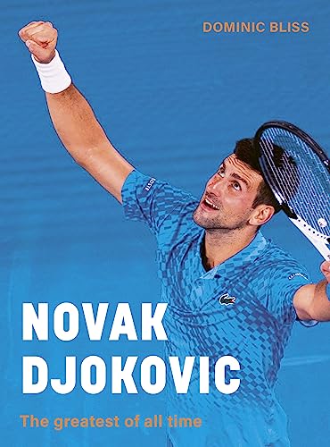 Novak Djokovic: The greatest of all time