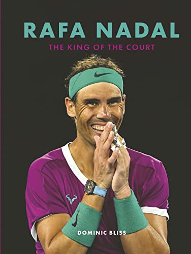 Rafa Nadal: The King of the Court von QUARTO BOOKS