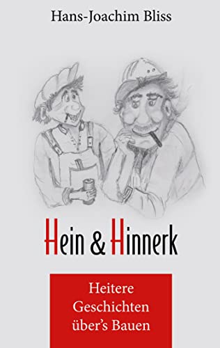 Hein und Hinnerk: Heitere Geschichten über's Bauen von BoD – Books on Demand