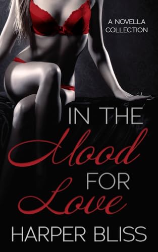 In the Mood for Love: A Collection of Lesbian Romance Novelettes