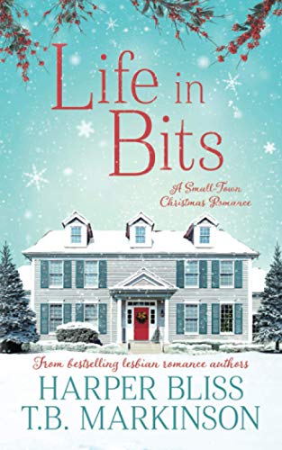 Life in Bits: A Lesbian Christmas Romance von Ladylit Publishing