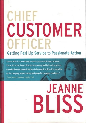 Chief Customer Officer. Getting Past Lip Service to Passionate Action