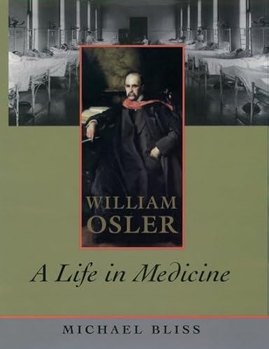 William Osler: A Life in Medicine