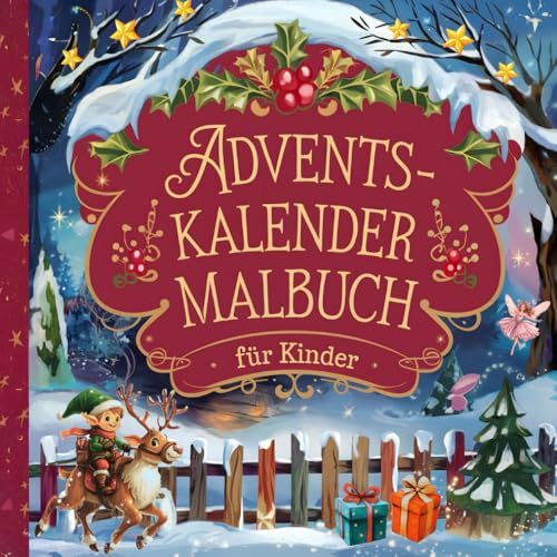 Adventskalender Malbuch für Kinder: 24 Türchen voller Weihnachtsfreude und Fantasie von Independently published