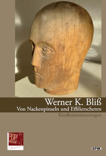 Von Nackenpinseln und Effilierscheren: Kindheitserinnerungen (Epik: Prosa) von Pop, Traian