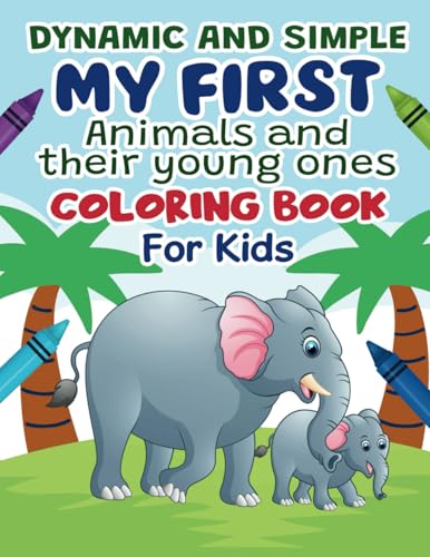 Dynamic and Simple My First Animals and their Young ones Coloring book Dynamic and Simple My First Animals and their Young ones Coloring book von COLBIY LYSGRAM