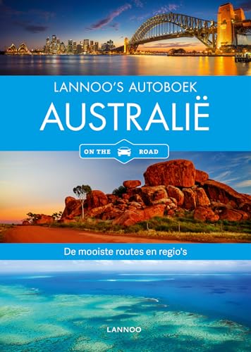 Lannoo's Autoboek - Australië on the road: De mooiste routes en regio's