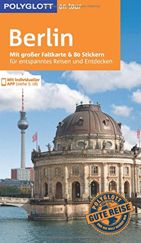POLYGLOTT on tour Reiseführer Berlin: Mit großer Faltkarte, 80 Stickern und individueller App