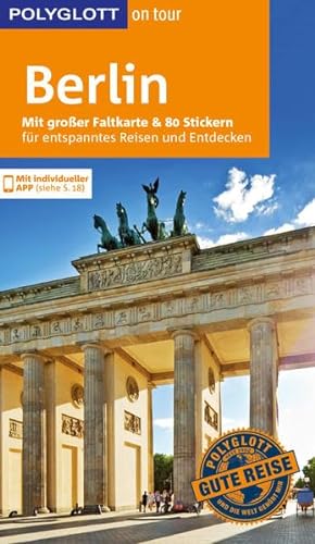 POLYGLOTT on tour Reiseführer Berlin: Mit großer Faltkarte und 80 Stickern