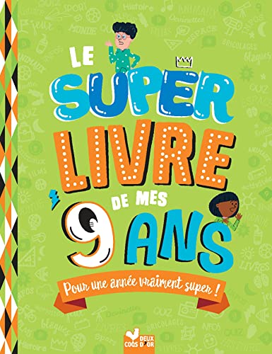 Le super livre de mes 9 ans: Pour une année vraiment super ! von DEUX COQS D OR
