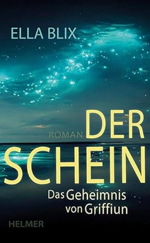 Der Schein: Das Geheimnis von Griffiun von ULRIKE HELMER VERLAG