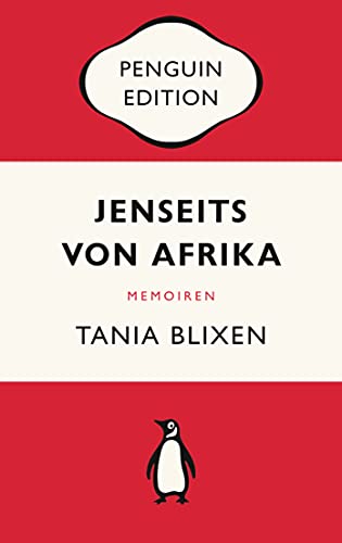 Jenseits von Afrika: Penguin Edition (Deutsche Ausgabe) – Die kultige Klassikerreihe – Klassiker einfach lesen
