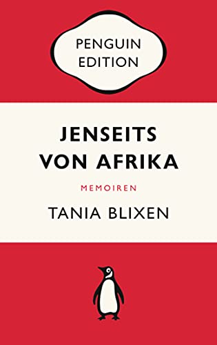 Jenseits von Afrika: Penguin Edition (Deutsche Ausgabe) – Die kultige Klassikerreihe – Klassiker einfach lesen von PENGUIN VERLAG