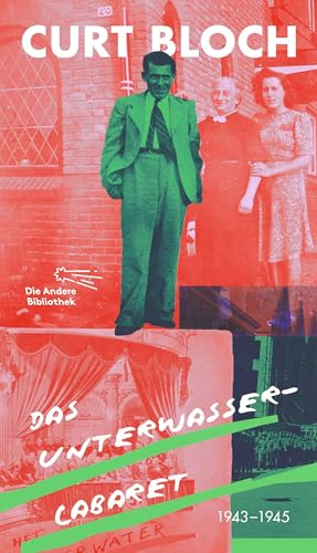 Das Unterwasser-Cabaret: 1943-1945 (Die Andere Bibliothek, Band 483) von Die Andere Bibliothek