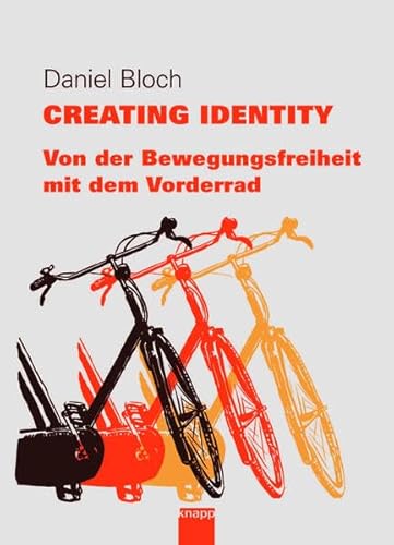 Creating Identity: Von der Bewegungsfreiheit mit dem Vorderrad
