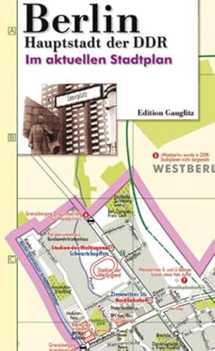 Ostalgieplan - Berlin Hauptstadt der DDR: In aktuellen Stadtplan Ostalgieplan - Berlin Hauptstadt der DDR: In aktuellen Stadtplan