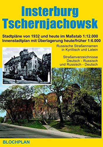 Stadtplan Insterburg / Tschernjachowsk: Stadtpläne von 1932 und heute im Maßstab 1:12.000; Russische Straßennamen in Kyrillisch und Latein ... Nebenkarte Sprindt / Georgenburg 1:20.000 Stadtplan Insterburg / Tschernjachowsk: Stadtpläne von 1932 und heute im Maßstab 1:12.000; Russische Straßennamen in Kyrillisch und Latein ... Nebenkarte Sprindt / Georgenburg 1:20.000