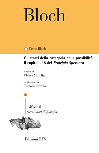 Gli strati della categoria della possibilità. Il capitolo 18 del Principio Speranza. Testo tedesco a fronte (Bifronti) von Edizioni ETS