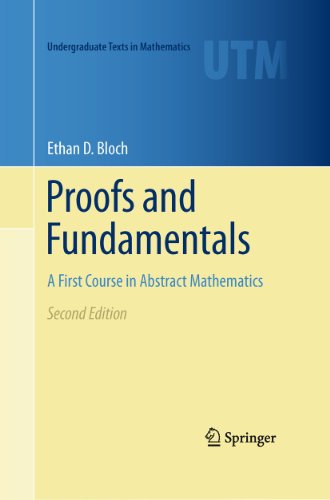 Proofs and Fundamentals: A First Course in Abstract Mathematics (Undergraduate Texts in Mathematics) von Springer