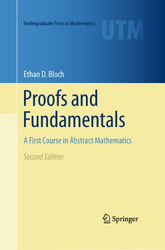 Proofs and Fundamentals: A First Course in Abstract Mathematics (Undergraduate Texts in Mathematics)