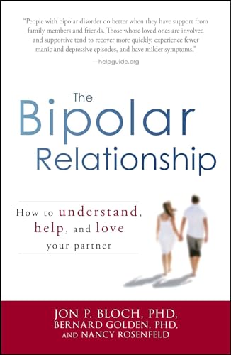 The Bipolar Relationship: How to understand, help, and love your partner