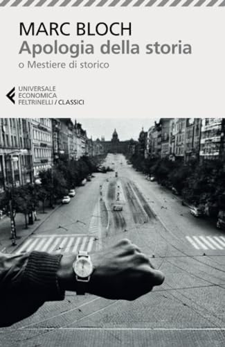 Apologia della storia (Universale economica. I classici) von Feltrinelli