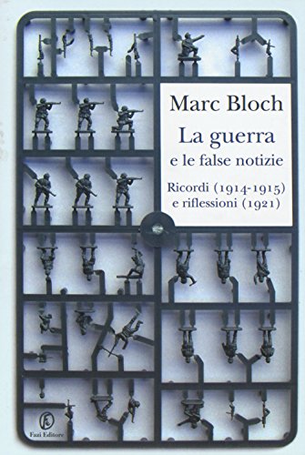 La guerra e le false notizie. Ricordi (1914-1915) e riflessioni (1921) (Le terre)