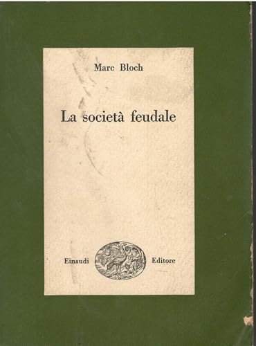 La società feudale (Piccola biblioteca Einaudi. Nuova serie, Band 12) von Einaudi