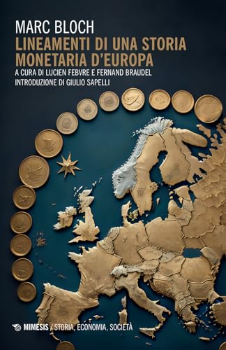 Lineamenti di una storia monetaria d'Europa (Storia, economia, società) von Mimesis