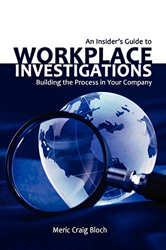An Insider's Guide to Workplace Investigations: Building the Process in Your Company