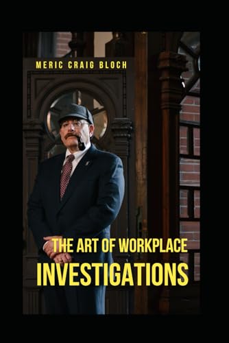 The Art of Workplace Investigations von Independently published