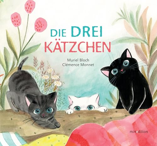 Die DREI Kätzchen: - ein Bilderbuch für Kinder ab 3 Jahren