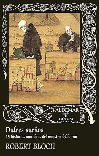 Dulces sueños...: 15 historias macabras del maestro del horror (Gótica, Band 61) von Valdemar