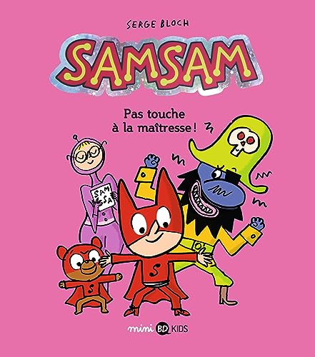 SamSam, Tome 03: Pas touche à la maîtresse !
