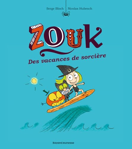 Zouk, Tome 04: Des vacances de sorcière von BAYARD JEUNESSE