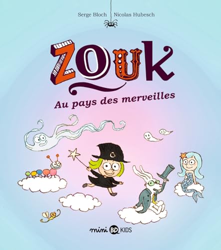 Zouk, Tome 22: Zouk Au pays des merveilles von BD KIDS