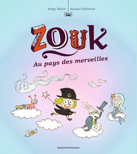 Zouk, Tome 22: Zouk Au pays des merveilles von BAYARD JEUNESSE