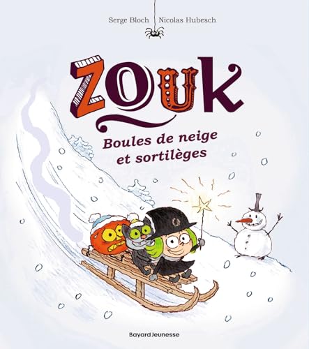 Zouk, Tome 23: Boules de neige et sortilèges Zouk, Tome 23: Boules de neige et sortilèges von BAYARD JEUNESSE