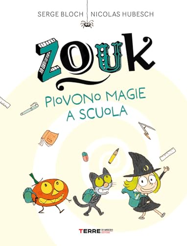 Zouk. Piovono magie a scuola. Ediz. a caratteri grandi (Acchiappastorie) von Terre di Mezzo