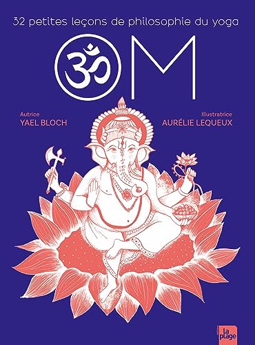 OM: 32 petites leçons de philosophie du yoga von LA PLAGE