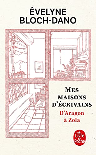 Mes maisons d'écrivains: D'Aragon à Zola