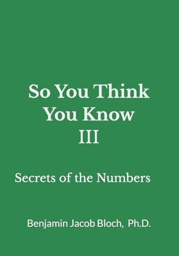 So You Think You Know III: Secrets of the Numbers von CreateSpace Independent Publishing Platform