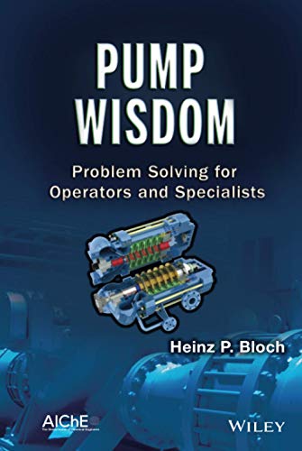 Pump Wisdom: Problem Solving for Operators and Specialists von Wiley