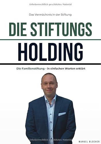 Die Stiftungsholding: Das Vermächtnis in der Stiftung