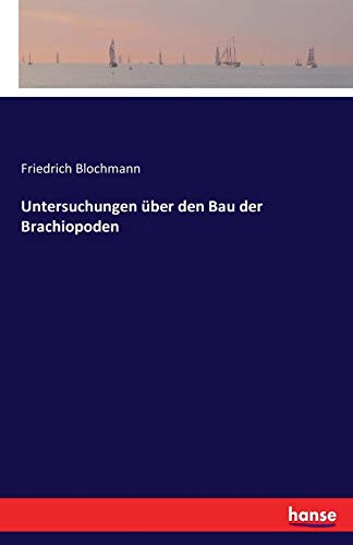Untersuchungen über den Bau der Brachiopoden von Hansebooks