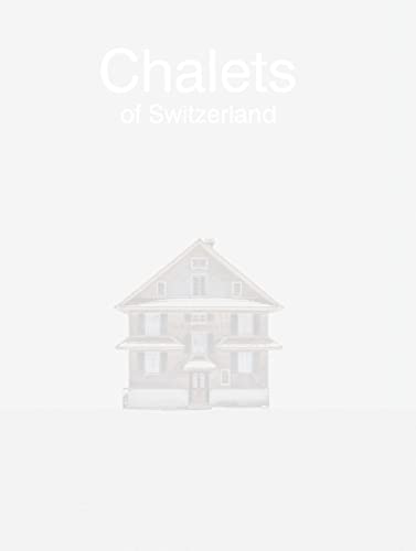 Patrick Lambertz, Chalets of Switzerland: Châlets of Switzerland