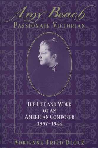 Amy Beach: Passionate Victorian: The Life and Work of an American Composer 1867-1944 Amy Beach: Passionate Victorian: The Life and Work of an American Composer 1867-1944 von Oxford University Press, USA