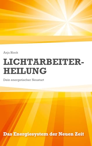 Lichtarbeiter-Heilung: Dein energetischer Neustart von Book on Demand