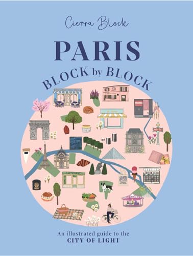 Paris, Block by Block: An Illustrated Guide to the Best of France's Capital von OH
