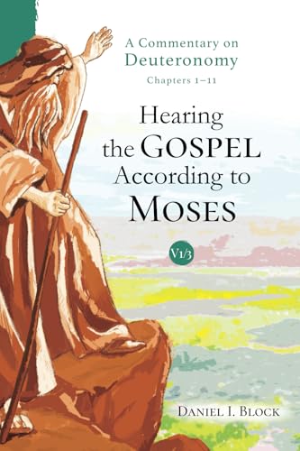 Hearing the Gospel According to Moses (Vol. 1): A Commentary on Deuteronomy (Chapters 1–11) von Inspirata Publishing
